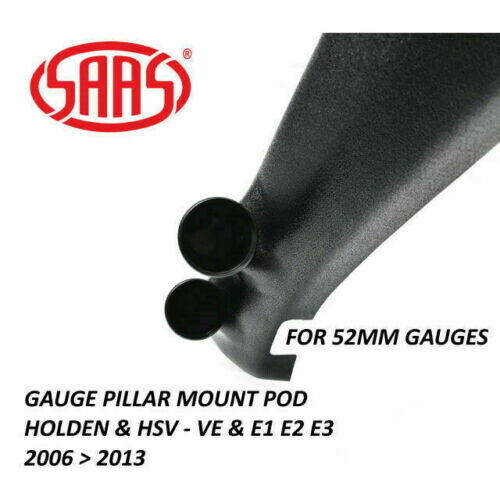 SAAS Pillar Pod Holder / Mount for Holden VE SS SSV SV6 V6 & V8 52mm Gauges