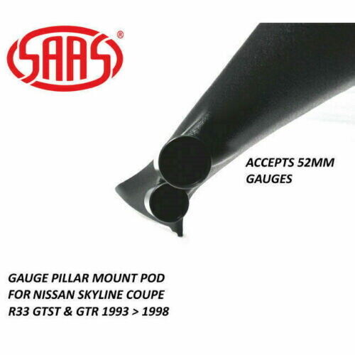 SAAS Pillar / Pod for Nissan R33 GTSt & GTR 1993>1998 Holder Mount 52mm Gauges
