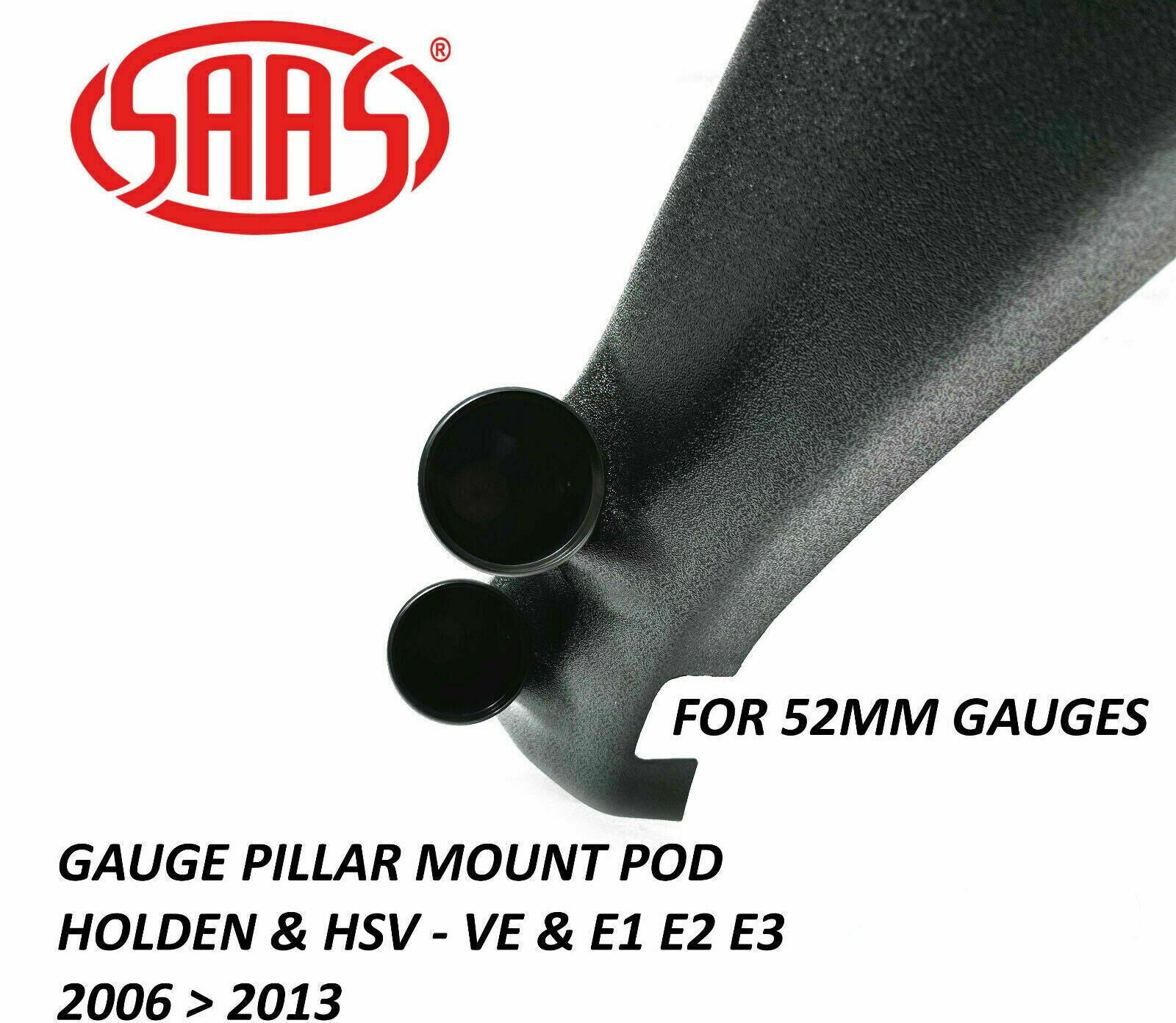 SAAS Pillar Pod Holder / Mount for Holden VE & HSV E1 E2 E3 52mm Gauges