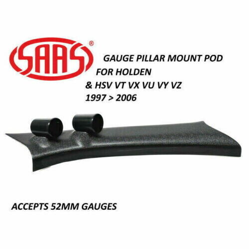 SAAS Gauge Pillar Pod for Holden VT VX VU VY VZ SS SV6 V8 V6 52mm Gauges