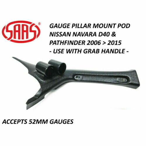 SAAS Gauge Pillar Pod for Nissan Navara D40 Grab Handle 2006>2015 52mm Gauge