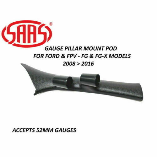 SAAS Gauge Pillar Pod for Ford FG FG-X Ford FPV for 52mm Gauges 2008 > 2016