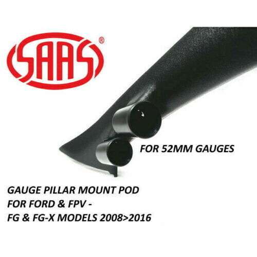 SAAS Gauge Pillar Pod for Ford FG FG-X Ford FPV for 52mm Gauges 2008 > 2016