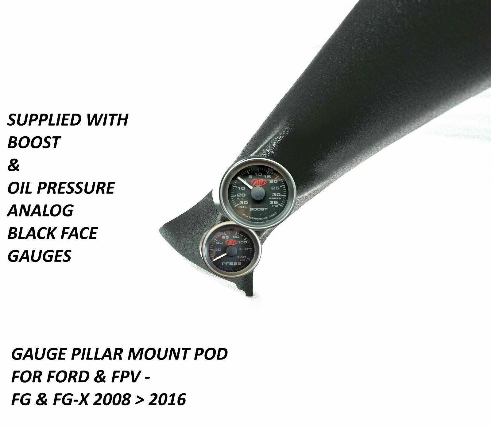 SAAS Pillar Pod Gauge Kit for Ford FPV FG FGX Turbo Boost & Oil Pressure Black