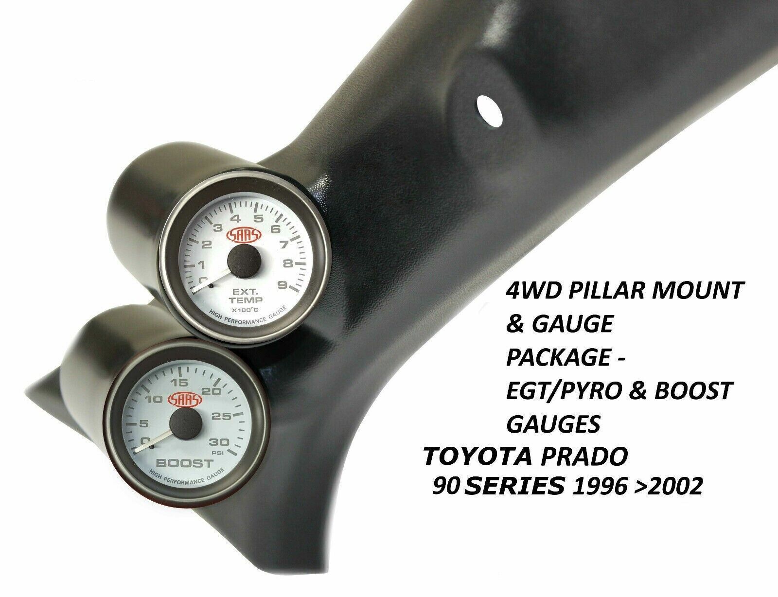 SAAS Pillar Pod Gauge Package for Toyota Prado 90 Series 96>02 Boost & EGT Gauge